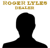Roger Lyles - Dealer